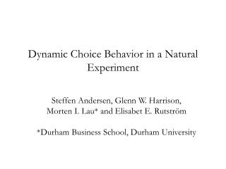 Dynamic Choice Behavior in a Natural Experiment