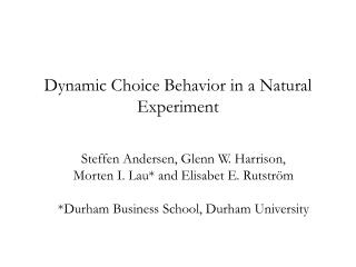 Dynamic Choice Behavior in a Natural Experiment