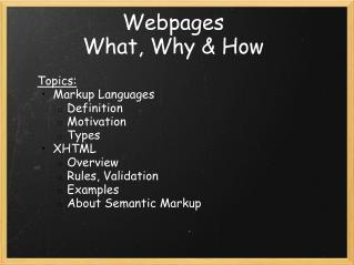Webpages What, Why &amp; How