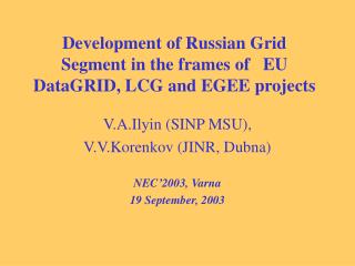 Development of Russian Grid Segment in the frames of EU DataGRID, LCG and EGEE projects