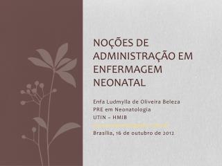 NOÇÕES DE ADMINISTRAÇÃO EM ENFERMAGEM NEONATAL