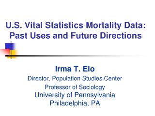 U.S. Vital Statistics Mortality Data: Past Uses and Future Directions