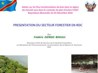 Par Frédéric DJENGO BOSULU Directeur-Chef de Service de la Gestion Forestière