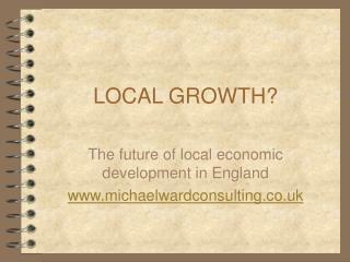 LOCAL GROWTH?