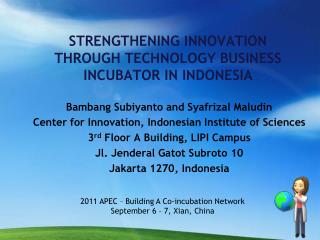 STRENGTHENING INNOVATION THROUGH TECHNOLOGY BUSINESS INCUBATOR IN INDONESIA