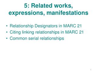 5: Related works, expressions, manifestations