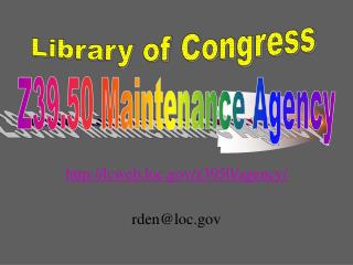 lcweb.loc/z3950/agency/ rden@loc