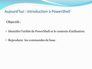 Aujourd’hui : Introduction à PowerShell