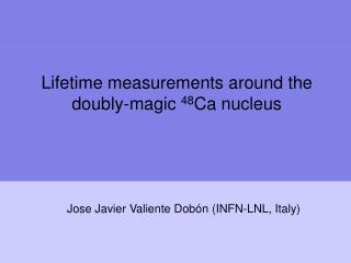 Lifetime measurements around the doubly-magic 48 Ca nucleus