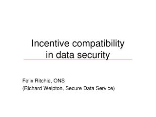 Incentive compatibility in data security