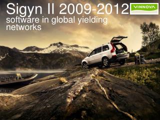 Sigyn II 2009-2012 software in global yielding networks