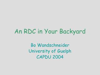 An RDC in Your Backyard