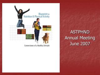 ASTPHND Annual Meeting June 2007