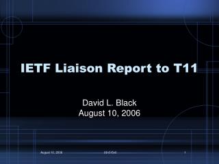 IETF Liaison Report to T11