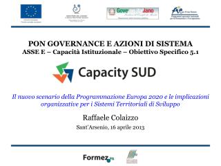 PON GOVERNANCE E AZIONI DI SISTEMA ASSE E – Capacità Istituzionale – Obiettivo Specifico 5.1