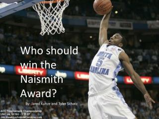 Who should win the Naismith Award?