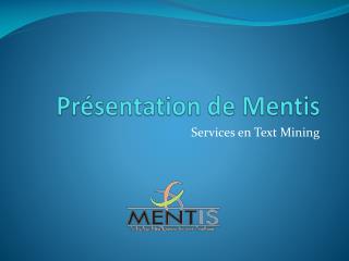 Présentation de Mentis