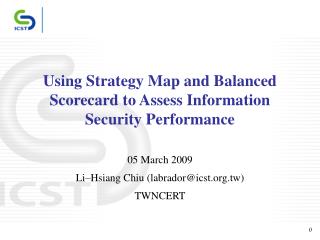 Using Strategy Map and Balanced Scorecard to Assess Information Security Performance