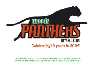 In 1997 Blackwood District Netball Club took the bold step and asked the question of SANA….