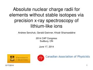 Andrew Senchuk, Gerald Gwinner, Khodr Shamseddine 2014 CAP Congress Sudbury, ON June 17, 2014