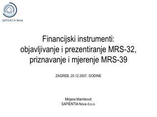 Financijski instrumenti: objavljivanje i prezentiranje MRS-32, priznavanje i mjerenje MRS-39