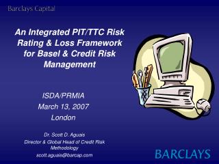 An Integrated PIT/TTC Risk Rating & Loss Framework for Basel & Credit Risk Management