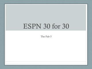 ESPN 30 for 30