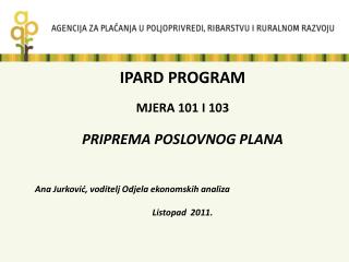 IPARD PROGRAM MJERA 101 I 103 PRIPREMA POSLOVNOG PLANA
