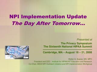 NPI Implementation Update The Day After Tomorrow…