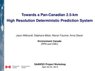Towards a Pan-Canadian 2.5-km High Resolution Deterministic Prediction System
