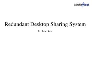 Redundant Desktop Sharing System Architecture