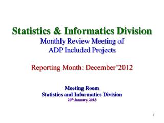 Statistics &amp; Informatics Division Monthly Review Meeting of ADP Included Projects