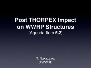 Post THORPEX Impact on WWRP Structures (Agenda Item 5.2 )