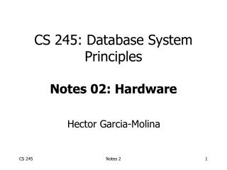 CS 245: Database System Principles Notes 02: Hardware