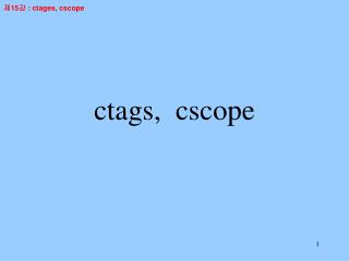 ctags, cscope