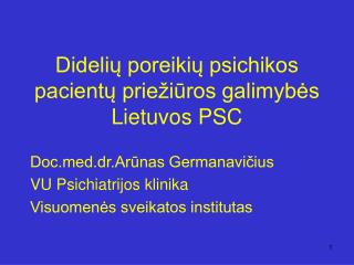Didelių poreikių psichikos pacientų priežiūros galimybės Lietuvos PSC