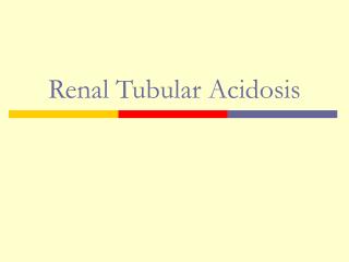 Renal Tubular Acidosis