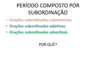 PERÍODO COMPOSTO POR SUBORDINAÇÃO