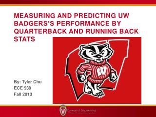Measuring and Predicting UW Badgers’s performance by quarterback and running back stats