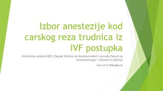 Izbor anestezije kod carskog reza trudnica iz IVF postupka