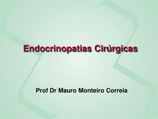 Endocrinopatias Cirúrgicas