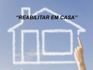 “REABILITAR EM CASA”