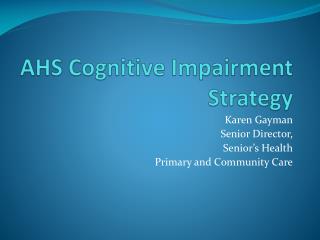 AHS Cognitive Impairment Strategy