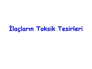 İlaçların Toksik Tesirleri