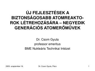 ÚJ FEJLESZTÉSEK A BIZTONSÁGOSABB ATOMREAKTO-ROK LÉTREHOZÁSÁRA – NEGYEDIK GENERÁCIÓS ATOMERŐMŰVEK