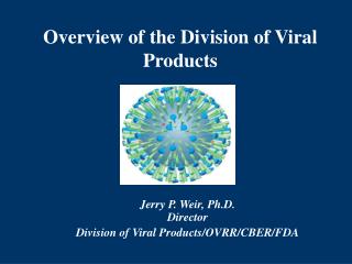 Overview of the Division of Viral Products