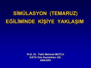 SİMÜLASYON (TEMARUZ) EĞİLİMİNDE KİŞİYE YAKLAŞIM