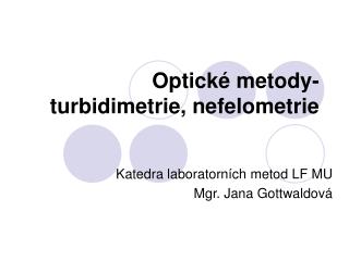 Optické metody-turbidimetrie, nefelometrie