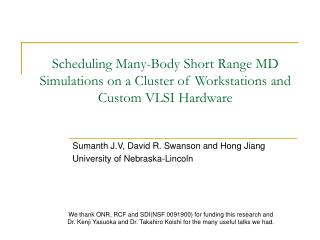 Sumanth J.V, David R. Swanson and Hong Jiang University of Nebraska-Lincoln