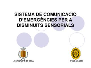 SISTEMA DE COMUNICACIÓ D’EMERGÈNCIES PER A DISMINUÏTS SENSORIALS